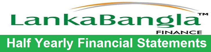 Half Yearly Financial Statements of LankaBangla Finance Limited