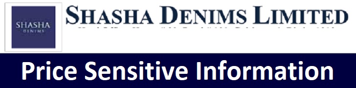 Price Sensitive Information of Shasha Denims Limited